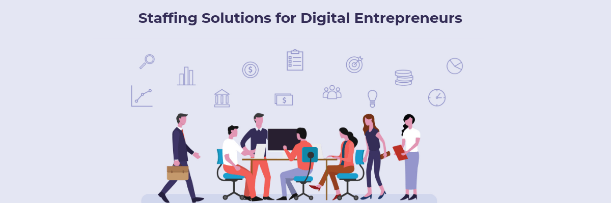 Staffing Solutions for Digital Entrepreneurs