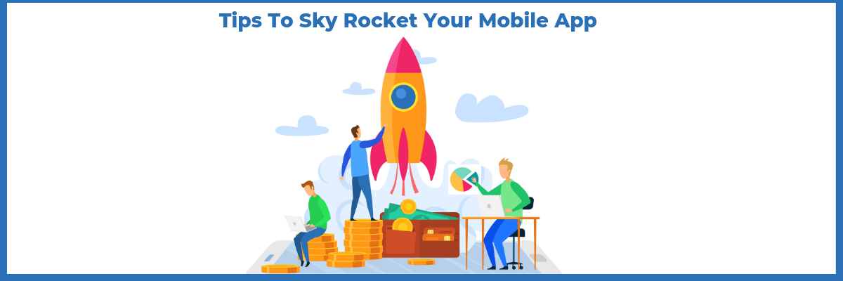 Growth Hacking 101: Tips To Sky Rocket Your Mobile App